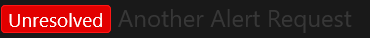 Screenshot 2023-07-06 at 20-42-38 Unresolved - Another Alert Request.png